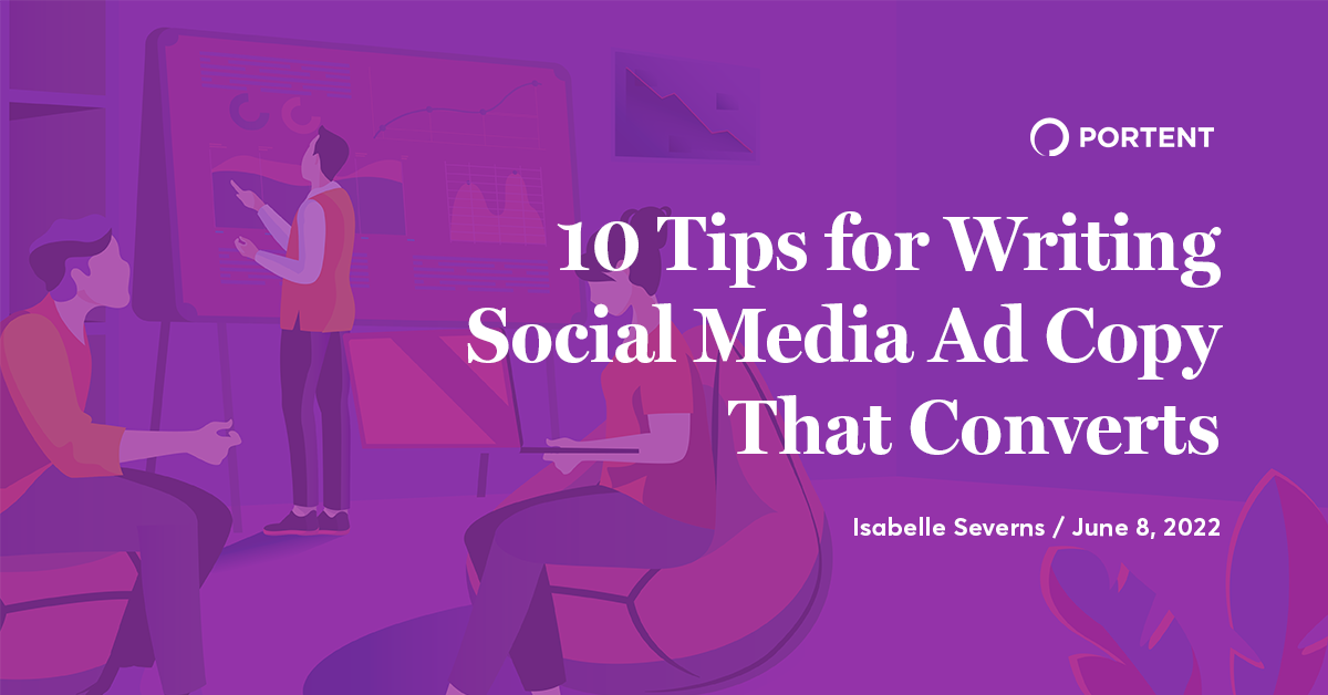 10 Tips for Writing Social Media Ad Copy That Converts Portent