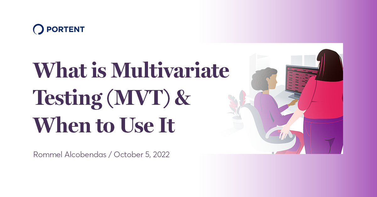 What Is Multivariate Testing Mvt And When To Use It Portent 7833